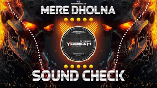 MERE DHOLNA SUN  मेरे ढोलना सुन TABLA HIGH BASS  SOUND CHECK  DJ YOGESH SHEJULKAR [upl. by Leirraj9]