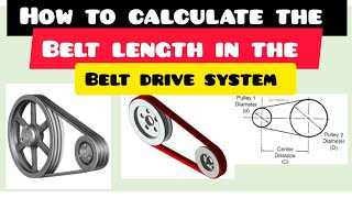 BELT DRIVE BELT LENGTH CALCULATION  HOW TO CALCULATE THE BELT LENGTH IN THE BELT DRIVE SYSTEM [upl. by Ahsiekahs]