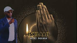 ISKILAAJI  MULKI DHEMAN  HEES CUSUB OFFICIAL MUSIC [upl. by Amzu]