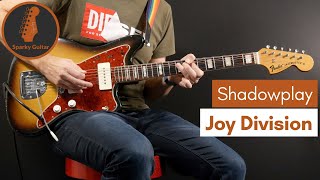 Shadowplay  Joy Division Guitar Cover [upl. by Geithner994]