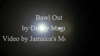 Bawl Out  Dovey Magnum Lyrics [upl. by Uis]