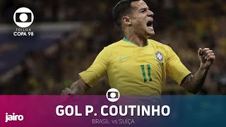 Gol de Philippe Coutinho Brasil vs Suíça  Primeira Fase Copa 2018 [upl. by Zetnahs322]