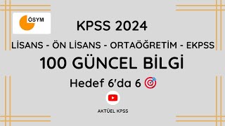 100 Güncel Bilgi 🎯  Kpss 2024  Lisans  Ön Lisans  Ortaöğretim  Ekpss [upl. by Nolur]