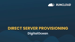 Direct Server Provisioning With RunCloud and DigitalOcean  How To Connect Your Server [upl. by Pontone]