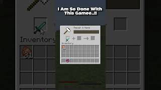 I m soo done with this gamee minecraft minecraftfunny minecraftlol [upl. by Agiaf]