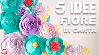 5 IDEE PER REALIZZARE FIORI DI CARTA [upl. by Quinlan]