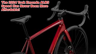 The 2024 Trek Emonda ALR 5 Speed Has Never Been More Affordable [upl. by Januarius]