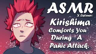 ASMR Kirishima Comforts you During A Panic Attack [upl. by Ynnob]