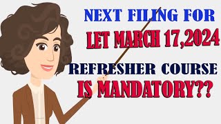 NEXT FILING FOR LET MARCH 17 2024 EXAMINATION  LET EXAM REFRESHER COURSE IS MANDATORY [upl. by Shulamith]