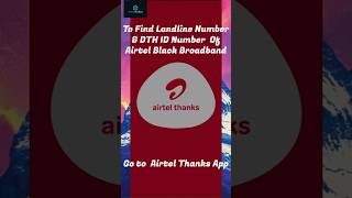 How to Find Landline Number and DTH Account ID number of Airtel Xstream Fiber  shorts [upl. by Ellery]