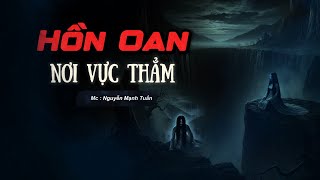 Hồn Oan Nơi Vực Thẳm \ Truyện Ma Nguyễn Ngọc Ngạn [upl. by Alta992]