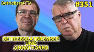 Betriebsratbremser und Angsthasen  Betriebsrat TV Folge 351 [upl. by Otrebogad]