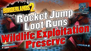 Borderlands 2  Rocket Jump Loot Runs  Wildlife Exploitation Preserve [upl. by Lyrej220]