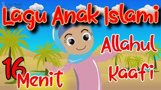 Lagu Anak Islami 16 Menit AllahulKaafi 10 Malaikat Allah Alif Ba Ta 25 Nama Nabi terbaru 2024 [upl. by Pigeon90]