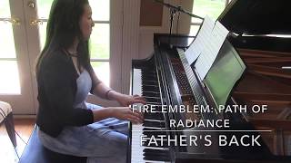 Fathers Back  Fire Emblem Path of Radiance piano arr by hinaflower [upl. by Turoff]