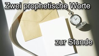 Zwei prophetische Worte zur Stunde [upl. by Mora]