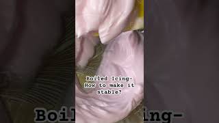 Boiled Icing How to make it stable [upl. by Durrace]