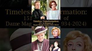 Timeless Transformation 151 In Memory of Dame Maggie Smith 19342024 [upl. by Katrinka]