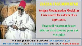 Ziarra Fass Moukhtar Serigne Mouhamadou Moukhtar Cissé avertit les voleurs et les agresseurs [upl. by Naig]