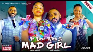 IN LOVE WITH A MAD GIRL NIGERIAN MOVIE MERCY KENNETH CHRIS OKAGBUE  2024 [upl. by Essie]