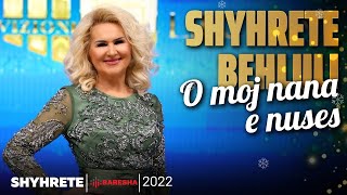 Shyhrete Behluli  O moj Nana e Nuses  2022 [upl. by Ogires981]