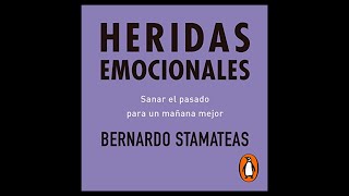 Heridas Emocionales Audiolibro 🎧 de Bernardo Stamateas [upl. by Ekyt819]