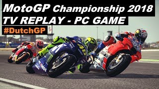 MotoGP 2018  8  DutchGP  TT ASSEN  TV REPLAY 50  PC GAME MOD 2018 [upl. by Akkahs857]