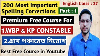 200 Most Important Spelling Corrections  Part 1  WBP  KP  Gram Panchayat  Class 27 [upl. by Anilorak]