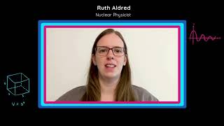 💙 Ruth Aldred  Nuclear Physicist [upl. by Simmonds]