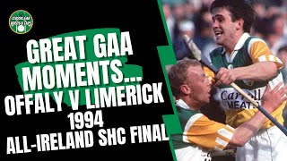 Great GAA Moments Offaly v Limerick 1994 AllIreland SHC Final [upl. by Ontine]