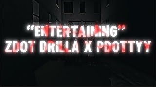 “Entertaining” Zdot Drilla x Pdottyy [upl. by Nueovas821]