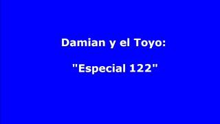 Damian y el Toyo  quotEspecial 122quot [upl. by Aran]