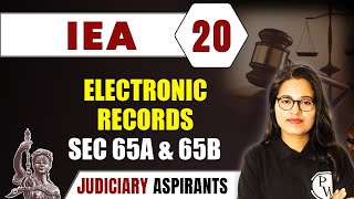 IEA 20  Electronic Records Sec 65A amp 65B  CLAT LLB amp Judiciary Aspirants [upl. by Edbert]