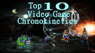 ⏳Top10 Video Game Chronokinetics🕒 [upl. by Haimirej551]