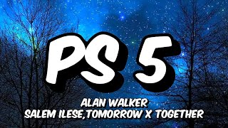 salem ilese TOMORROW X TOGETHER Alan Walker  PS5 Lyrics [upl. by Akeret]