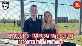 Episode 113  Tampa Bay Rays Sideline Reporter Tricia Whitaker [upl. by Samul]