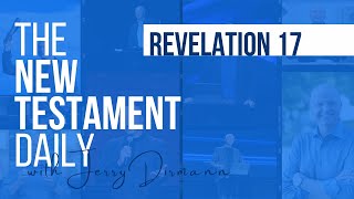 Revelation 17  The New Testament Daily with Jerry Dirmann [upl. by Yt]