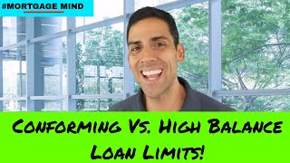 CONFORMING VS HIGH BALANCE LOAN LIMITS [upl. by Iruy]