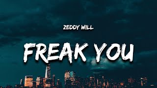 Zeddy Will  Freak You Lyrics ft DJ Smallz 732 quoti wanna freak you as soon as it can bequot [upl. by Shoshana175]