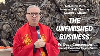 THE UNFINISHED BUSINESS  Homily by Fr Dave Concepcion on March 23 2024 at Layforce Chapel [upl. by Adelaide252]