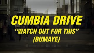 Watch out for this Bumaye  Cumbia Drive [upl. by Ainedrag170]