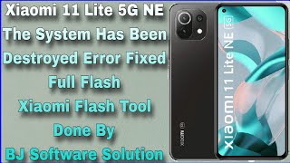 Xiaomi 11 Lite 5G NE The System Has Been Destroyed Error Fixed Full Flash Xiaomi Flash Tool Done [upl. by Linson]