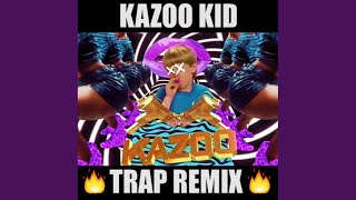 Kazoo Kid Trap Original Mix [upl. by Itsirk]