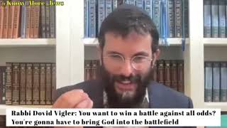 Rabbi Dovid Vigler You want to win a battle against all odds [upl. by Asehr542]