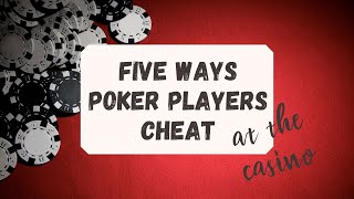 Top 5 Ways Poker Players Cheat at the Casino [upl. by Aisirtap]