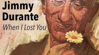 Jimmy Durante  When I Lost You [upl. by Atteugram]