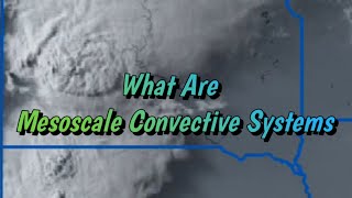 What Are Mesoscale Convective Systems  Weather Geek Explains [upl. by Neural]