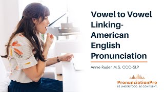 Vowel To Vowel Linking  American English Pronunciation [upl. by Nero]