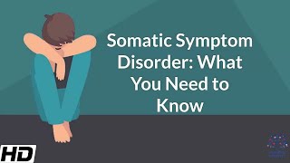 Somatic Symptom Disorder What You Need To Know [upl. by Kilian]