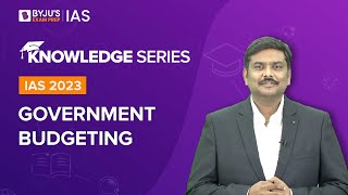 Government Budgeting Explained  Types of Government Budget  UPSC Prelims amp Mains 20222023 [upl. by Annaujat]